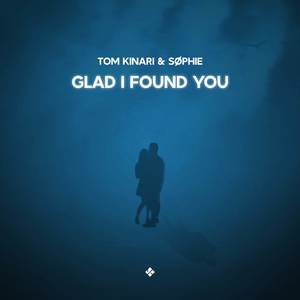 Glad I Found You (with SØPHIE)