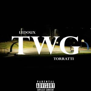 TWG(feat. Torratti) (Explicit)