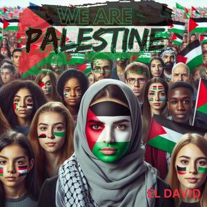 WE ARE PALESTINE (Explicit)