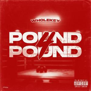 Pound 4 Pound (Explicit)
