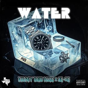 WATER (feat. Kounty Road Kegg & OG-2G) (Explicit)