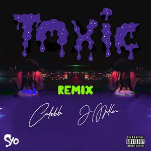 Toxic (feat. J.miller) (Remix|Explicit)
