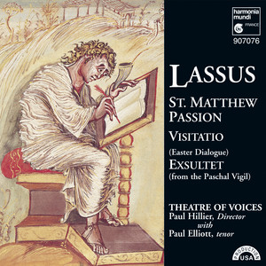 Lassus: St. Matthew Passion: Visitatio: Exsultet