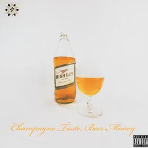 Champagne Taste, Beer Money (Explicit)