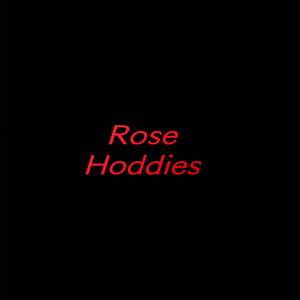 Rose Hoddies (Explicit)