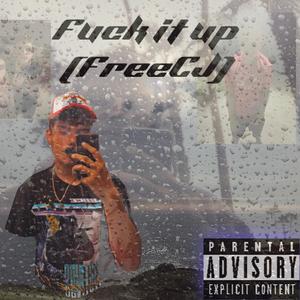 FVCK IT UP (free CJ) [Explicit]