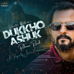 Dukkho Ashuk (Explicit)