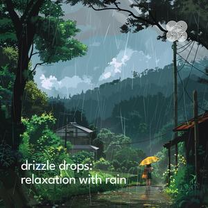 Drizzle Drops: Relaxation with Rain