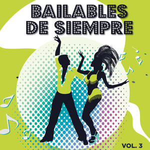 Bailables de Siempre, Vol. 3