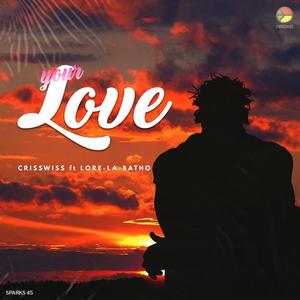 Your Love (feat. Lore-la-Batho) (Radio Edit)