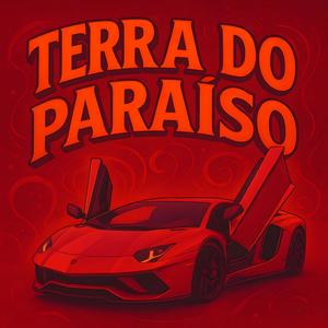 TERRA DO PARAÍSO (Explicit)