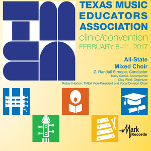 2017 Texas Music Educators Association (Tmea) : Tmea All-State Mixed Choir