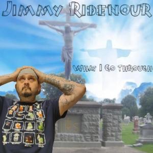 Jimmy Ridenour - What I Go Through