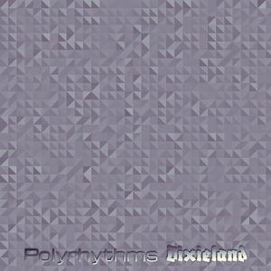 Polyrhythms Dixieland