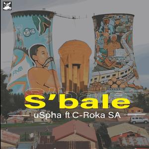 S’bale (feat. C-Roka Sa)