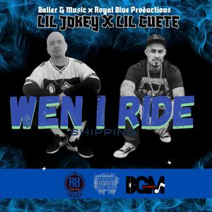 Wen I Ride (feat. Lil Cuete) (Explicit)