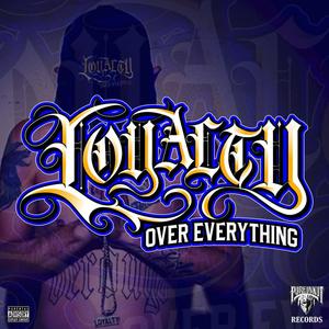 LOYALTY OVER EVERYTHING (Explicit)