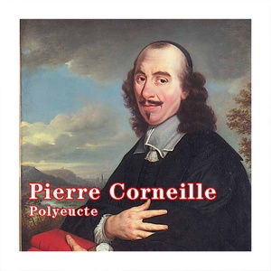 Polyeucte : Acte V, Scène 6 (Félix, Sévère, Pauline, Albin, Fabian)