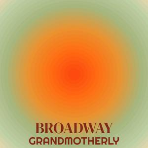 Broadway Grandmotherly