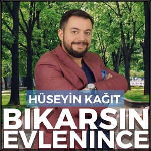 Bıkarsın Evlenince