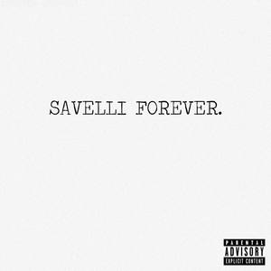 Savelli Forever (Explicit)