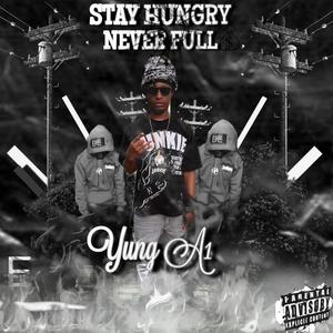 Stay Hungry Never Full (Explicit)