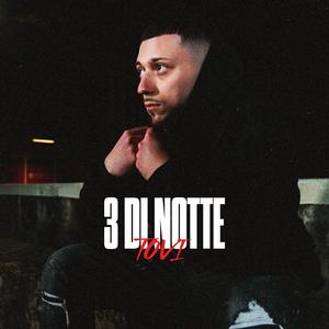 3 DI NOTTE (Explicit)