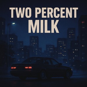 Two Percent Milk