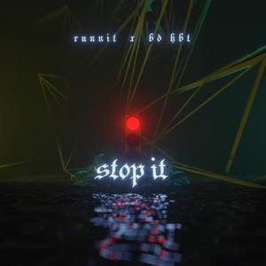 stop it