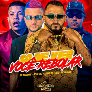 SÓ DE VER VOCÊ REBOLAR (Explicit)
