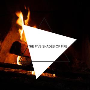 The Five Shades of Fire