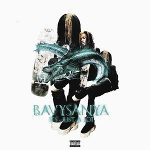 It's Just A Lot (feat. BavySanya) (Explicit)