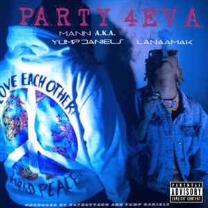 Party 4Eva (feat. LanaaMak) [Explicit]