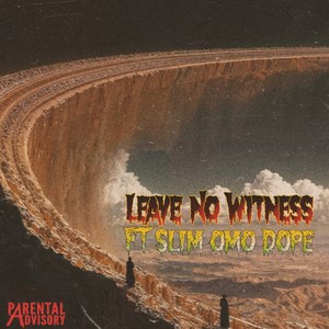 LEAVE NO WITNESS (Explicit)