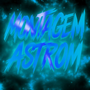 MONTAGEM ASTROM (Super Slowed)