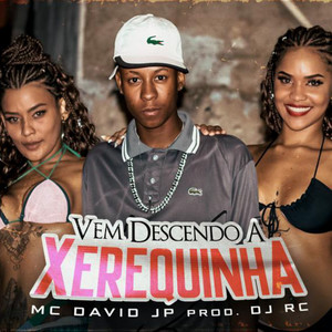 Vem Descendo a Xerequinha (Explicit)