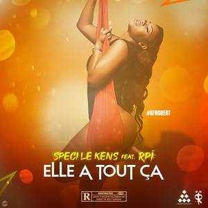 Elle a tout ça (feat. Speci le kens) (Explicit)