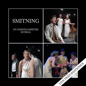 Smitning - en samhällskritisk musikal (Live från Bastionen)