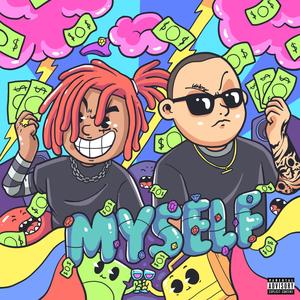 Myself (feat. Trippie Redd) [Explicit]