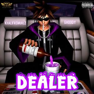 Dealer (feat. Ghoody) (Explicit)
