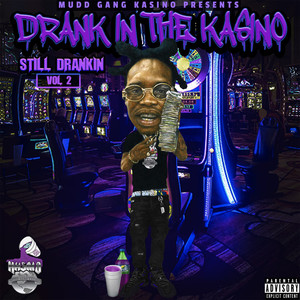 Still Drankin' vol. 2 (Drank in the Kasino) [Explicit]