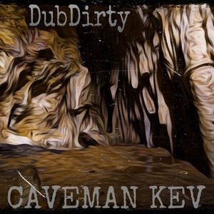 CAVEMAN KEV (Explicit)