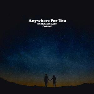Anywhere For You(feat. Cossmo)