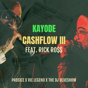 Cashflow III (feat. Rick Ross,Prosice,Vic Legend & The DJBlueShow) [Explicit]