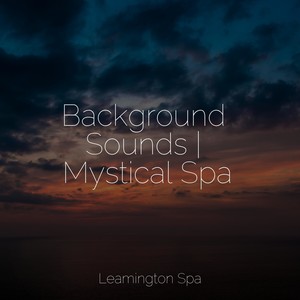 Background Sounds | Mystical Spa