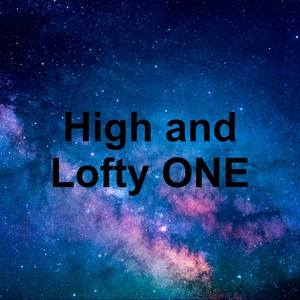 High and Lofty