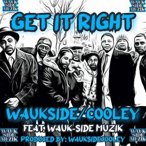 Get It Right (feat. Don Coleone, Kieumie Swift, Wauk-Side/Drac, G Gates & Val.K.)