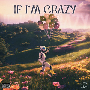 If I'm Crazy (Explicit)