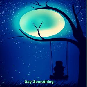 Say Something