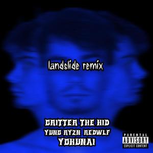 LANDSLIDE!!! (feat. Yung Ryzn, REDWLF & Yokunai) [Remix] [Explicit]